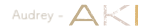 Audrey - Aki